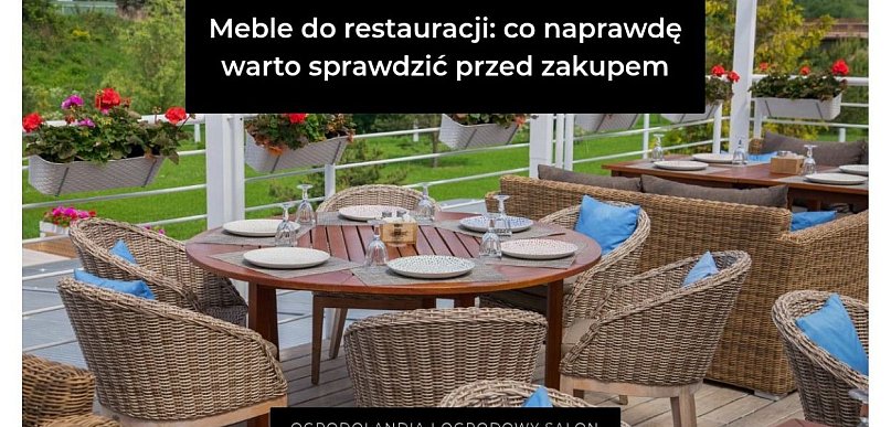Meble do restauracji: co naprawdę warto sprawdzić przed zakupem
