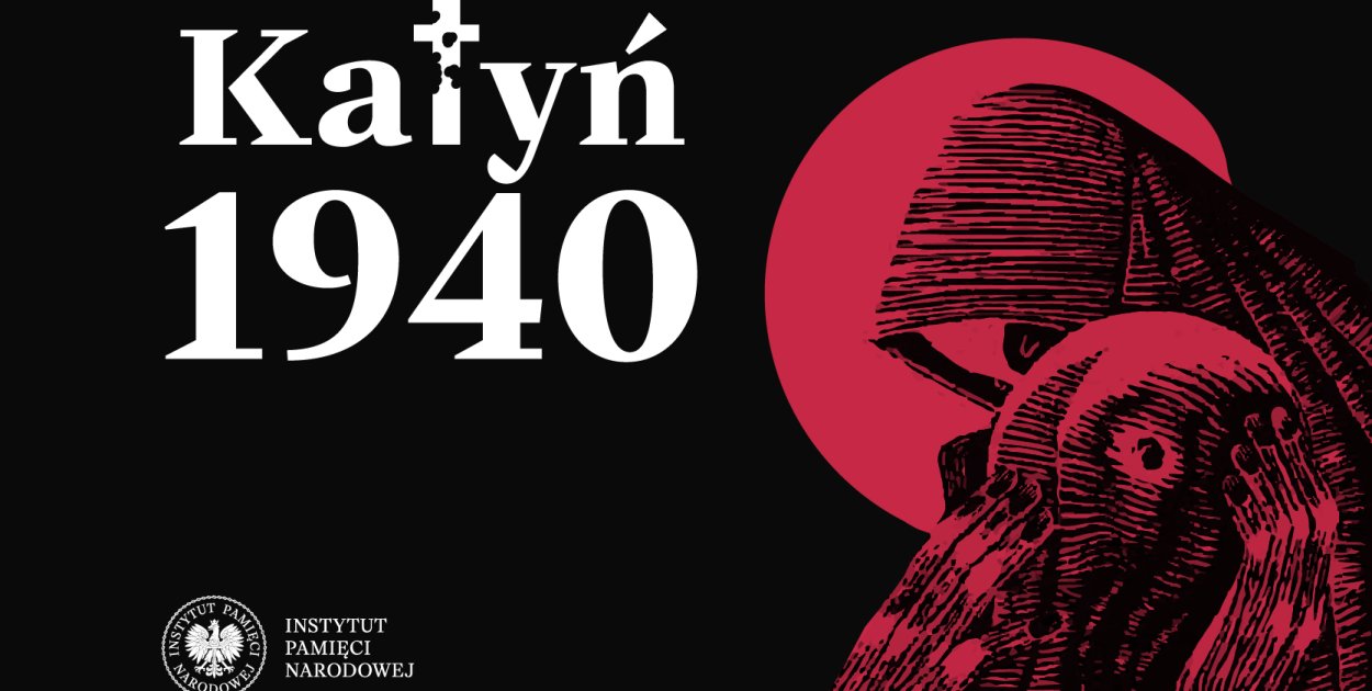 86. rocznica Zbrodni Katyńskiej. Pamięć o ofiarach naszym narodowym obowiązkiem